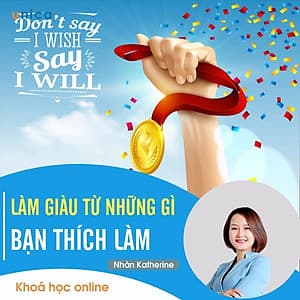 - Khóa học PHÁT TRIỂN CÁ NHÂN-  Làm giàu từ những điều bạn thích- UNICA.VN