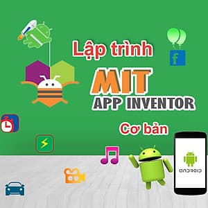 Khóa học Lập trình với  APP INVENTOR