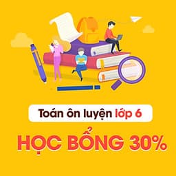 Học Mãi -  Khóa Học Toán Ôn Luyện Lớp 6
