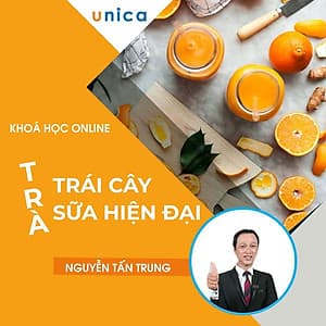  Khóa học PHONG CÁCH SỐNG- Trà trái cây và trà sữa hiện đại UNICA.VN