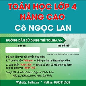 Khóa học TOÁN HỌC LỚP 4 NÂNG CAO - cô Ngọc Lan - 03 tháng
