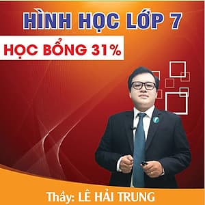 Học trực tuyến HÌNH HỌC - TOÁN HỌC LỚP 7 Thầy LÊ HẢI TRUNG - Toliha.vn Khóa 9 Tháng
