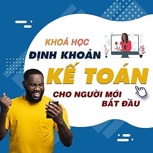  Khóa học TIN HỌC VP - Định khoản kế toán cho người mới bắt đầu [UNICA.VN