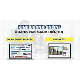  Khóa học KINH DOANH - Kinh doanh online với quảng cáo Google display network và Youtube ads