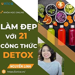  Khóa học SỨC KHỎE - Làm đẹp siêu đơn giản tại nhà với 21 loại nước detox [UNICA.VN
