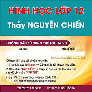 Học trực tuyến HÌNH HỌC - TOÁN HỌC LỚP 12 - Thầy NGUYỄN CHIẾN - Toliha.vn  6 Tháng