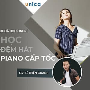  Khóa học ÂM NHẠC- Học đệm hát Piano cấp tốc -[UNICA