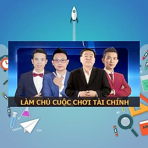 Khóa Học Làm Chủ Cuộc Chơi Tài Chính
