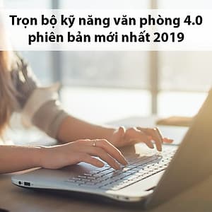 Tick Edu - Trọn bộ kỹ năng văn phòng 4.0 - phiên bản mới nhất 2019