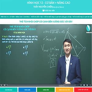 Khóa học HÌNH HỌC 12 - CƠ BẢN + NÂNG CAO thầy Nguyễn Chiến - 03 tháng