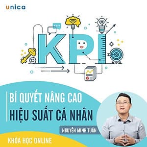 - Khóa học PHÁT TRIỂN CÁ NHÂN-  Bí quyết nâng cao hiệu suất cá nhân- UNICA.VN