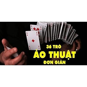  Khóa học PHONG CÁCH SỐNG- Gây ấn tượng với 36 trò ảo thuật đơn giản UNICA.VN