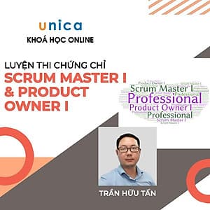  Khóa học CNTT - Luyện thi chứng chỉ Scrum Master I (PSM I) và Product Owner I (PSPO I) UNICA.VN