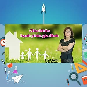 Khóa Học Chìa Khóa Hạnh Phúc Gia Đình