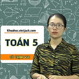 Toán 5 - Cô Trịnh Thị Vui