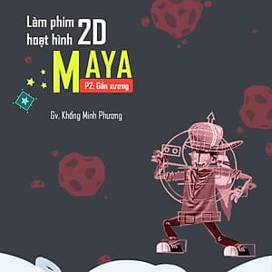 Làm phim hoạt hình 2D với Maya - Phần 2 gắn xương