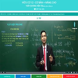 Khóa học HÓA HỌC HỮU CƠ 12 - CƠ BẢN + NÂNG CAO thầy Dương Tiến Tài - 03 tháng