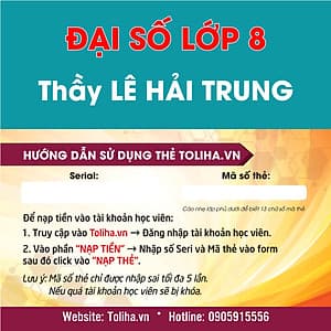 Học trực tuyến ĐẠI SỐ - TOÁN HỌC LỚP 8 Thầy LÊ HẢI TRUNG - Toliha.vn Khóa 6 Tháng