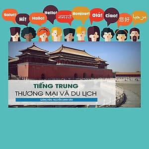 Khóa Học Tiếng Trung Thương Mại Và Du Lịch