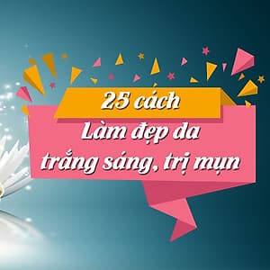 Unica - Khóa Học 25 Cách Làm Đẹp Da, Trắng Sáng, Trị Mụn