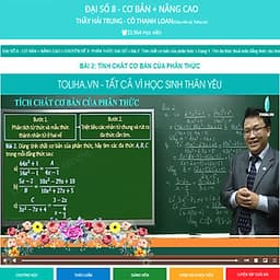 Khóa học ĐẠI SỐ 8 - CƠ BẢN + NÂNG CAO thầy Lê Hải Trung - cô Thanh Loan- 09 tháng