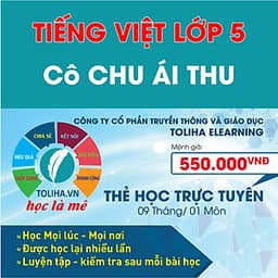 Khóa học TIẾNG VIỆT LỚP 5 cô Chu Ái Thu - 09 tháng