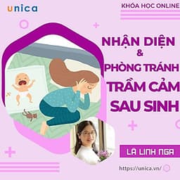  Khóa học MẸ BẦU- Nhận diện trầm cảm sau sinh và cách phòng tránh cùng chuyên gia [UNICA.VN