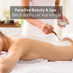 Tắm Ủ Dưỡng Các Loại Trái Cây Tại Paradise Beauty & Spa