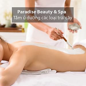 Tắm Ủ Dưỡng Các Loại Trái Cây Tại Paradise Beauty & Spa