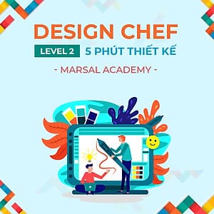 Design Chef Level 2 - 5 phút thiết kế ấn phẩm marketing quảng cáo﻿