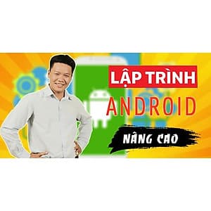  Khóa học CNTT - Lập trình Android nâng cao UNICA.VN