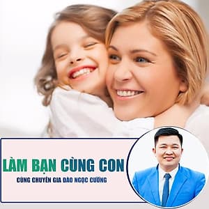  Khóa học NUÔI DẠY CON -Làm bạn cùng con [UNICA.VN