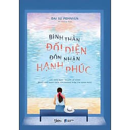 Bình Thản Đối Diện Đón Nhận Hạnh Phúc (Tặng Kèm 1 Obi Và 1 Bookmark)