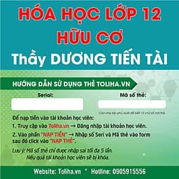 Khóa học HÓA HỌC HỮU CƠ 12 - CƠ BẢN + NÂNG CAO thầy Dương Tiến Tài - 03 tháng