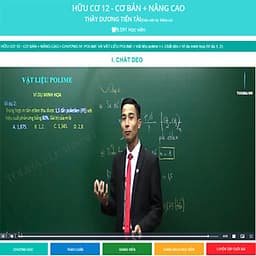 Khóa học HÓA HỌC HỮU CƠ 12 - CƠ BẢN + NÂNG CAO thầy Dương Tiến Tài - 03 tháng
