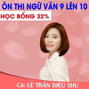 Khóa học TỔNG ÔN NGỮ VĂN 9 - cô Diệu Thu - 03 tháng