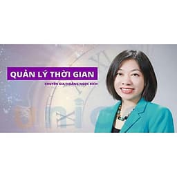 - Khóa học PHÁT TRIỂN CÁ NHÂN-  Quản lý thời gian hiệu quả- UNICA.VN