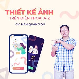 Thiết kế ảnh trên điện thoại từ A-Z