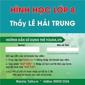 Khóa học Online HÌNH HỌC - TOÁN HỌC LỚP 8 Thầy LÊ HẢI TRUNG - Toliha.vn Khóa 3 Tháng