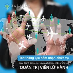 Quản Trị Viên Lữ Hành (Ứng viên, nhân viên của công ty bạn có đủ năng lực đảm nhận chức vụ Quản Trị Viên Lữ Hành)