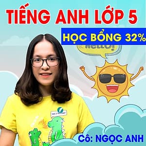 Khóa học TIẾNG ANH LỚP 5 cô Ngọc Anh - 03 tháng