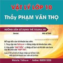 Khóa học Online VẬT LÝ LỚP 10 Thầy PHẠM VĂN THỌ - Toliha.vn Khóa 6 Tháng