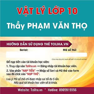 Khóa học Online VẬT LÝ LỚP 10 Thầy PHẠM VĂN THỌ - Toliha.vn Khóa 6 Tháng