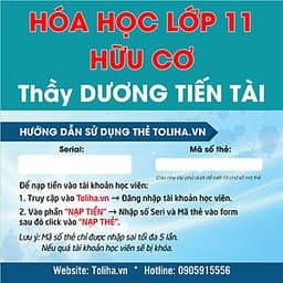Khóa học HÓA HỮU CƠ 11 - CƠ BẢN và NÂNG CAO thầy Dương Tiến Tài - 09 tháng