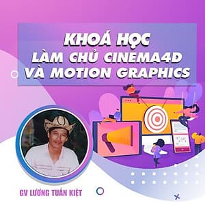  Khóa học ĐỒ HỌA - Cinema4D - Làm chủ phần mềm 3D và motion graphics chuyên nghiệp