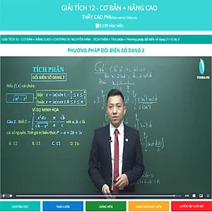 Khóa học GIẢI TÍCH 12 - CƠ BẢN + NÂNG CAO thầy CAO PHI - 03 tháng