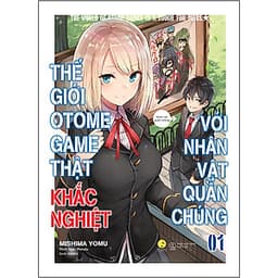 Thế Giới Otomegame Thật Khắc Nghiệt Với Nhân Vật Quần Chúng (Tập 1) - Tặng Kèm: 01 Postcard  (9 x 15 cm) Có Chữ Ký Tác Giả (Ngẫu Nhiên) + 01 Bookmark