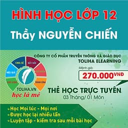 Học trực tuyến HÌNH HỌC - TOÁN HỌC LỚP 12 - Thầy NGUYỄN CHIẾN - Toliha.vn  3 Tháng
