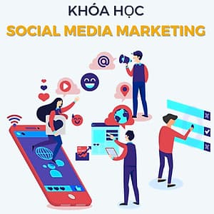 KHÓA HỌC HCM - SOCIAL MEDIA MARKETING