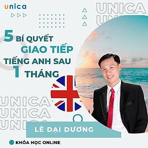  Khóa học NGOẠI NGỮ- 5 Bí quyết giao tiếp tiếng Anh thành thạo chỉ sau một tháng -[UNICA.VN